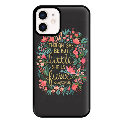 Though She Be But Little, She Is Fierce Phone Case for iPhone 13 Mini