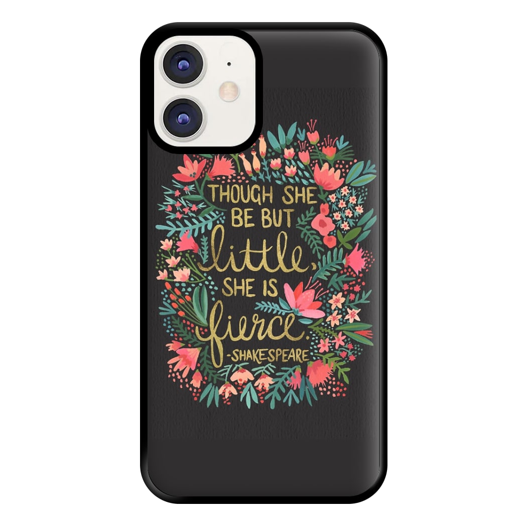 Though She Be But Little, She Is Fierce Phone Case for iPhone 12 / 12 Pro