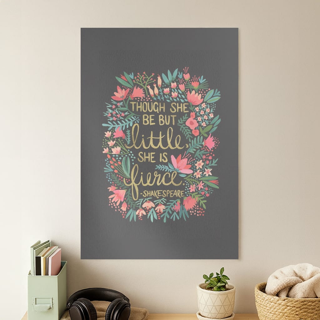 Though She Be But Little, She Is Fierce Poster