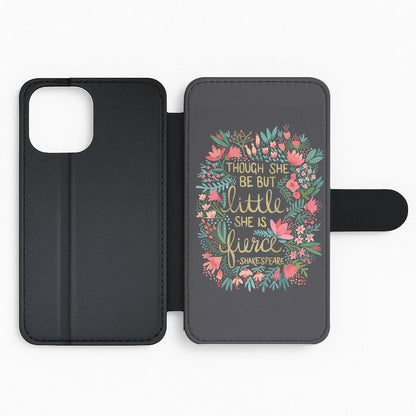 Though She Be But Little, She Is Fierce Flip Phone Case