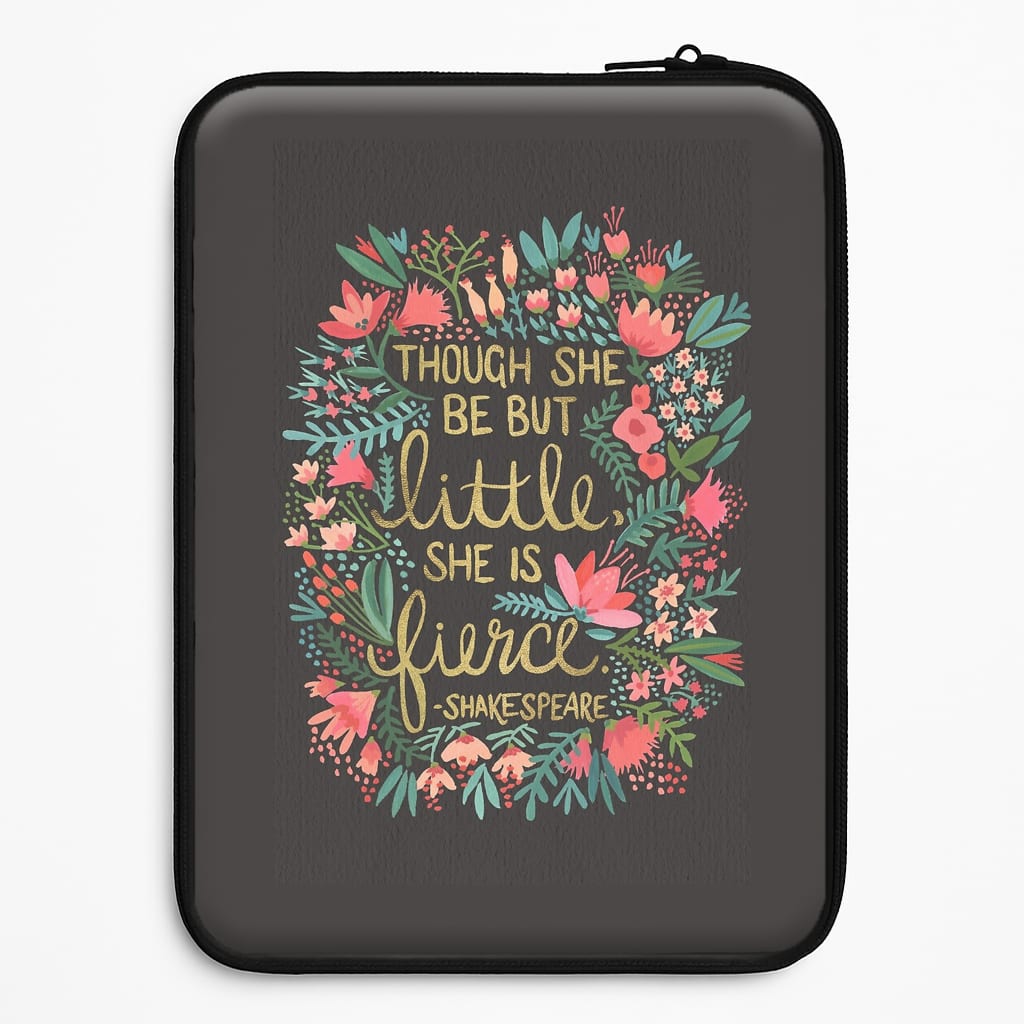 Though She Be But Little, She Is Fierce Laptop Sleeve