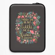 Though She Be But Little, She Is Fierce Laptop Sleeve 1