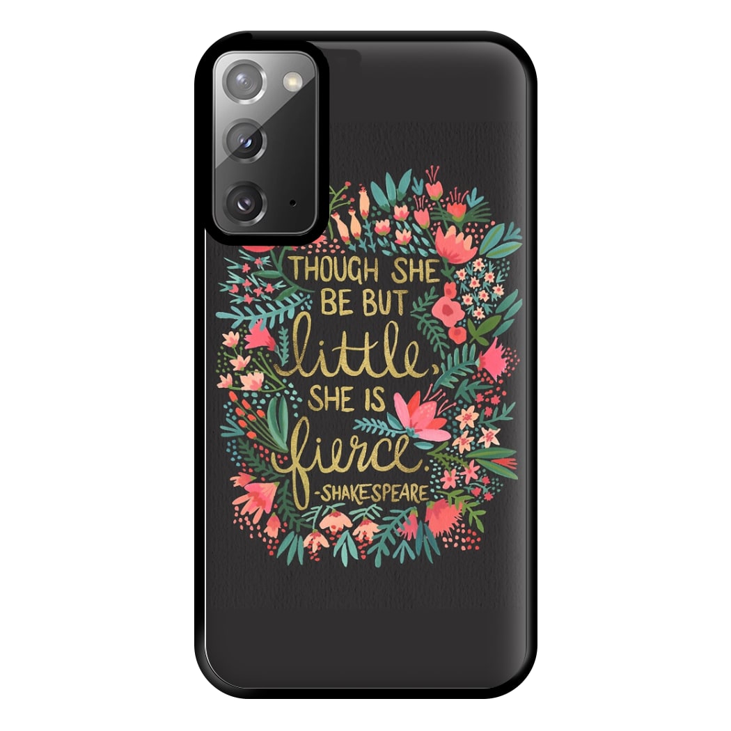 Though She Be But Little, She Is Fierce Phone Case for Galaxy Note 20 Ultra