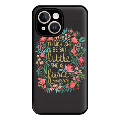 Though She Be But Little, She Is Fierce Phone Case for iPhone 14 Plus