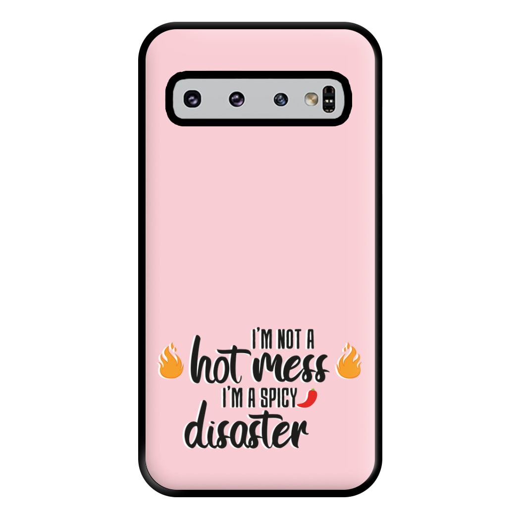 I'm A Spicy Disaster - Funny Quotes Phone Case for Galaxy S10 Plus