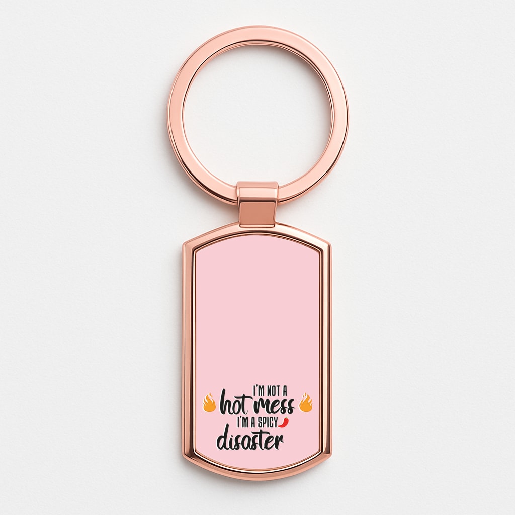 I'm A Spicy Disaster - Funny Quotes Rose Gold Keyring