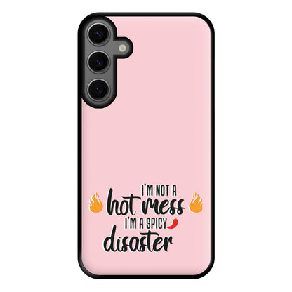 I'm A Spicy Disaster - Funny Quotes Phone Case for Galaxy S23FE