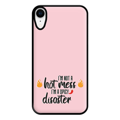 I'm A Spicy Disaster - Funny Quotes Phone Case for iPhone XR