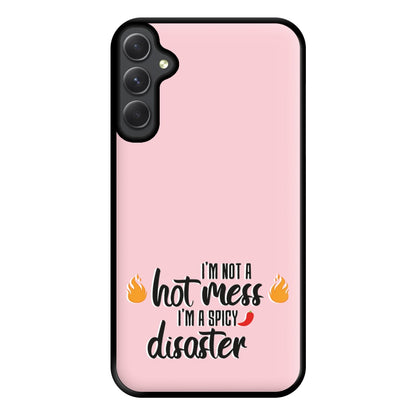 I'm A Spicy Disaster - Funny Quotes Phone Case for Galaxy A54