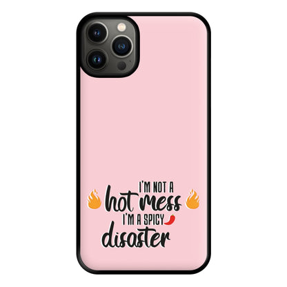 I'm A Spicy Disaster - Funny Quotes Phone Case for iPhone 13