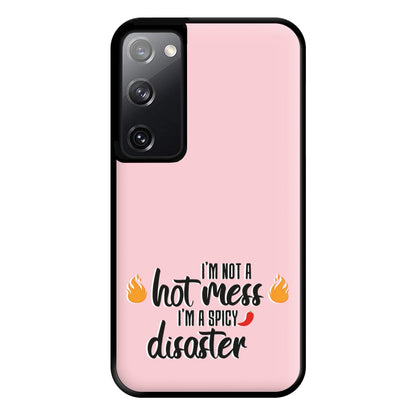 I'm A Spicy Disaster - Funny Quotes Phone Case for Galaxy S20