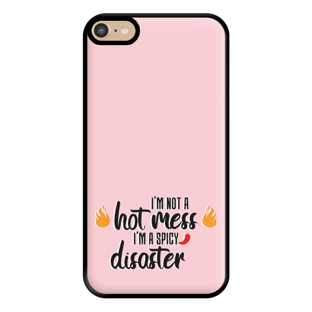 I'm A Spicy Disaster - Funny Quotes Phone Case for iPhone 6 Plus / 7 Plus / 8 Plus