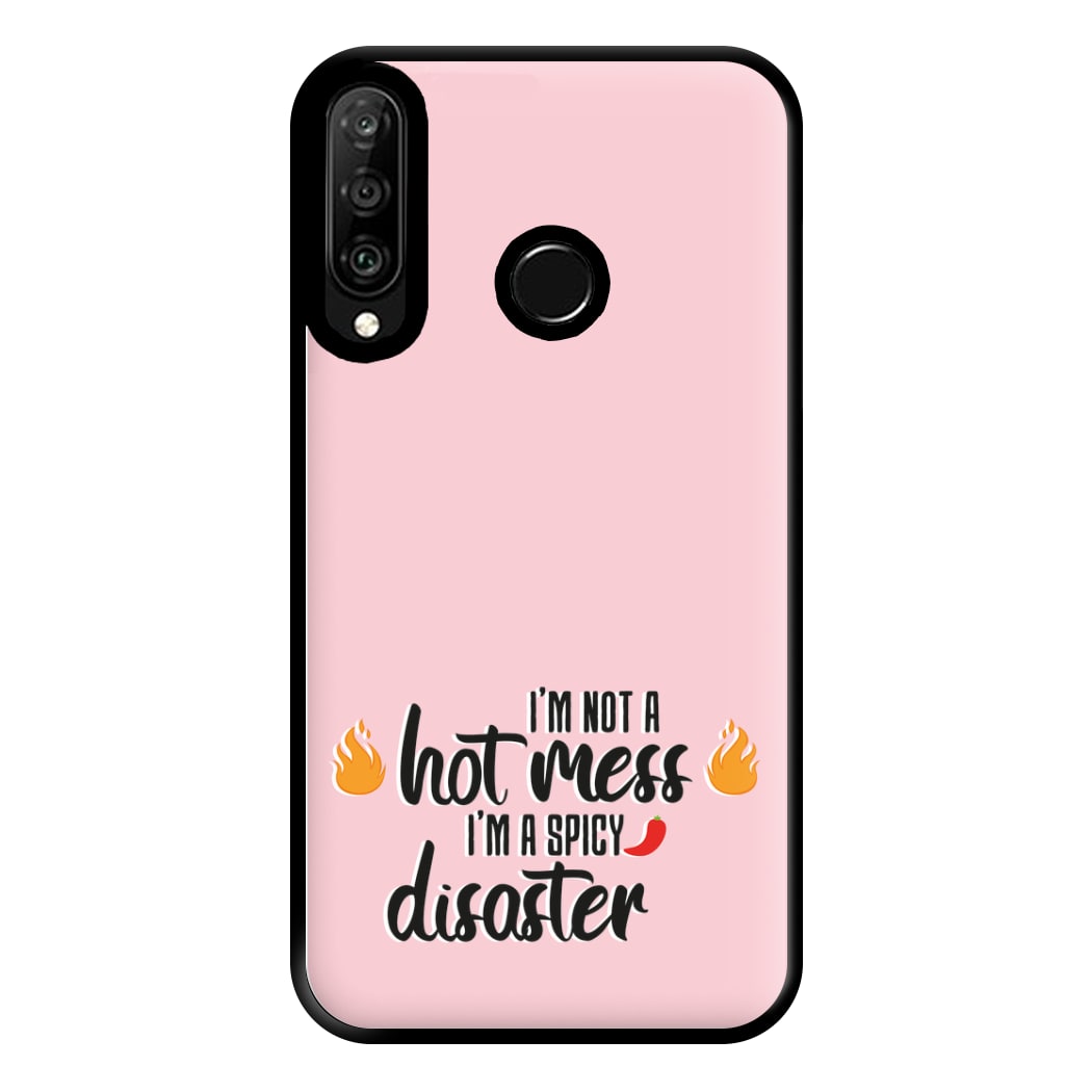 I'm A Spicy Disaster - Funny Quotes Phone Case for Huawei P30 Lite