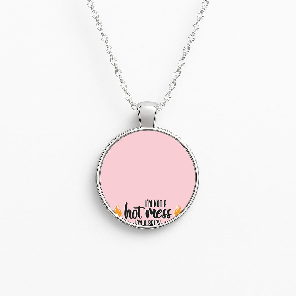 I'm A Spicy Disaster - Funny Quotes Circle Necklace