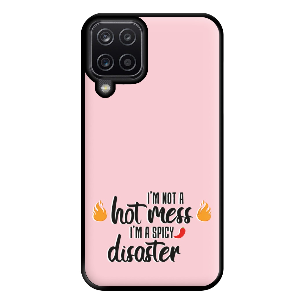 I'm A Spicy Disaster - Funny Quotes Phone Case for Galaxy A12