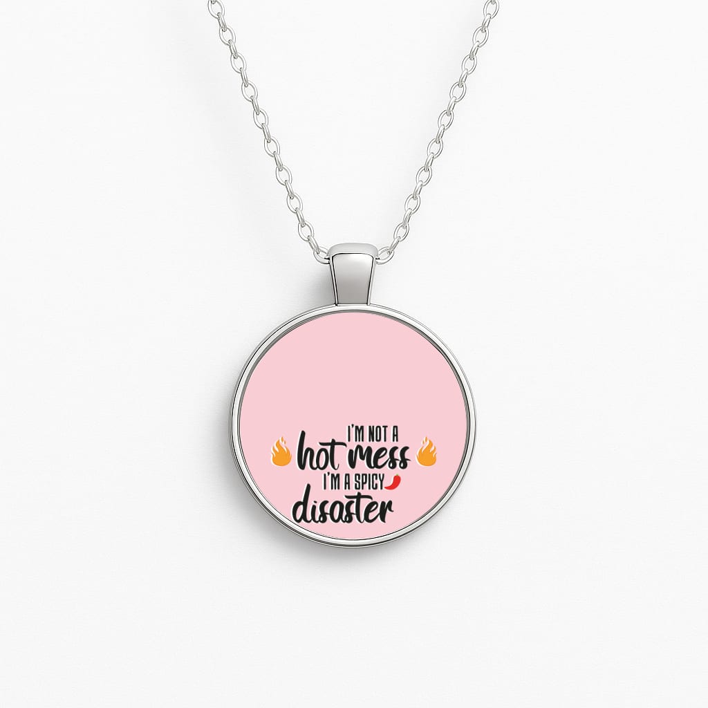 I'm A Spicy Disaster - Funny Quotes Necklace