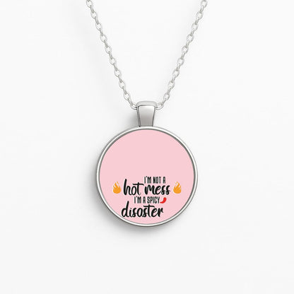 I'm A Spicy Disaster - Funny Quotes Necklace