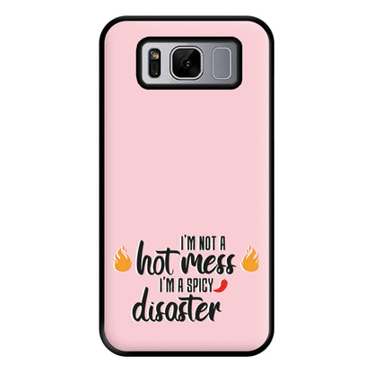 I'm A Spicy Disaster - Funny Quotes Phone Case for Galaxy S8 Plus