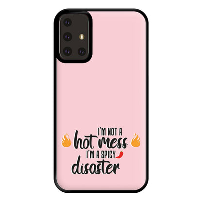 I'm A Spicy Disaster - Funny Quotes Phone Case for Galaxy A71