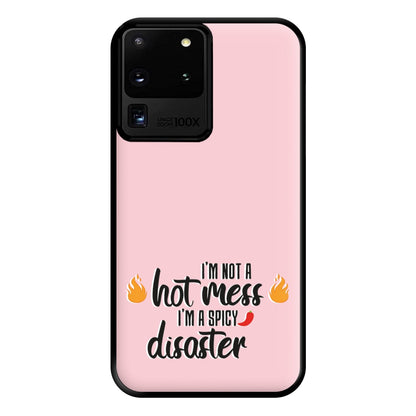 I'm A Spicy Disaster - Funny Quotes Phone Case for Galaxy S20 Ultra