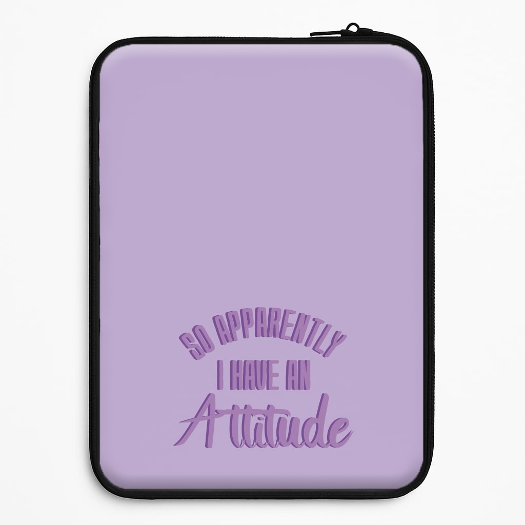 Apprently I Have An Attitude - Funny Quotes Laptop Sleeve