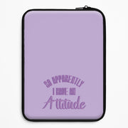 Apprently I Have An Attitude - Funny Quotes Laptop Sleeve 1