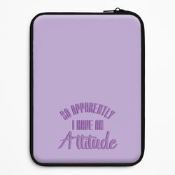 Apprently I Have An Attitude - Funny Quotes Universal Laptop Sleeve
