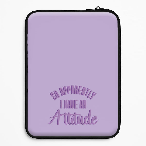 Apprently I Have An Attitude - Funny Quotes Universal Laptop Sleeve