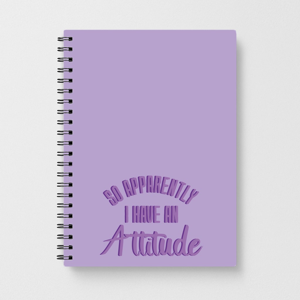 Apprently I Have An Attitude - Funny Quotes Notebook