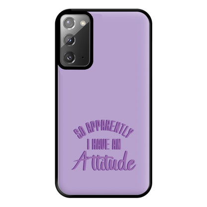 Apprently I Have An Attitude - Funny Quotes Phone Case for Galaxy Note 20 Ultra