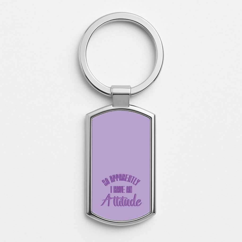 Apprently I Have An Attitude - Funny Quotes Silver Keyring