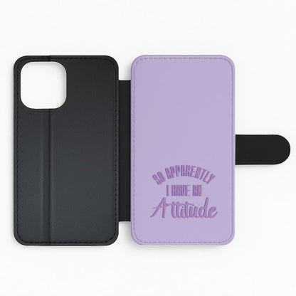 Apprently I Have An Attitude - Funny Quotes Flip Phone Case