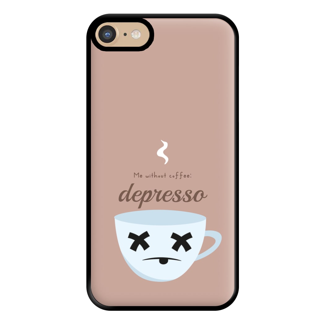 Depresso - Funny Quotes Phone Case for iPhone 6 / 7 / 8 / SE