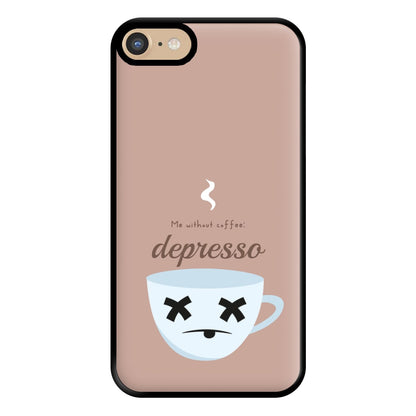 Depresso - Funny Quotes Phone Case for iPhone 6 / 7 / 8 / SE