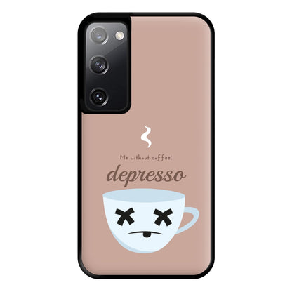 Depresso - Funny Quotes Phone Case for Galaxy S20