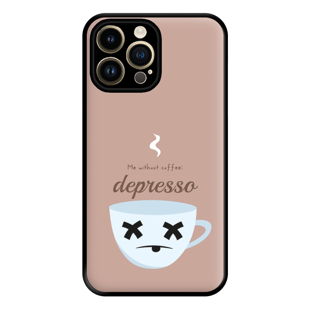 Depresso - Funny Quotes Phone Case for iPhone 14 Pro Max