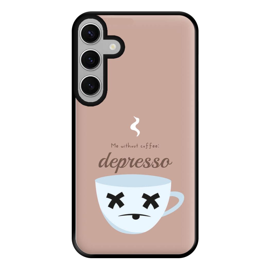 Depresso - Funny Quotes Phone Case for Galaxy S24FE