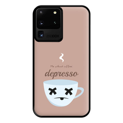 Depresso - Funny Quotes Phone Case for Galaxy S20 Ultra