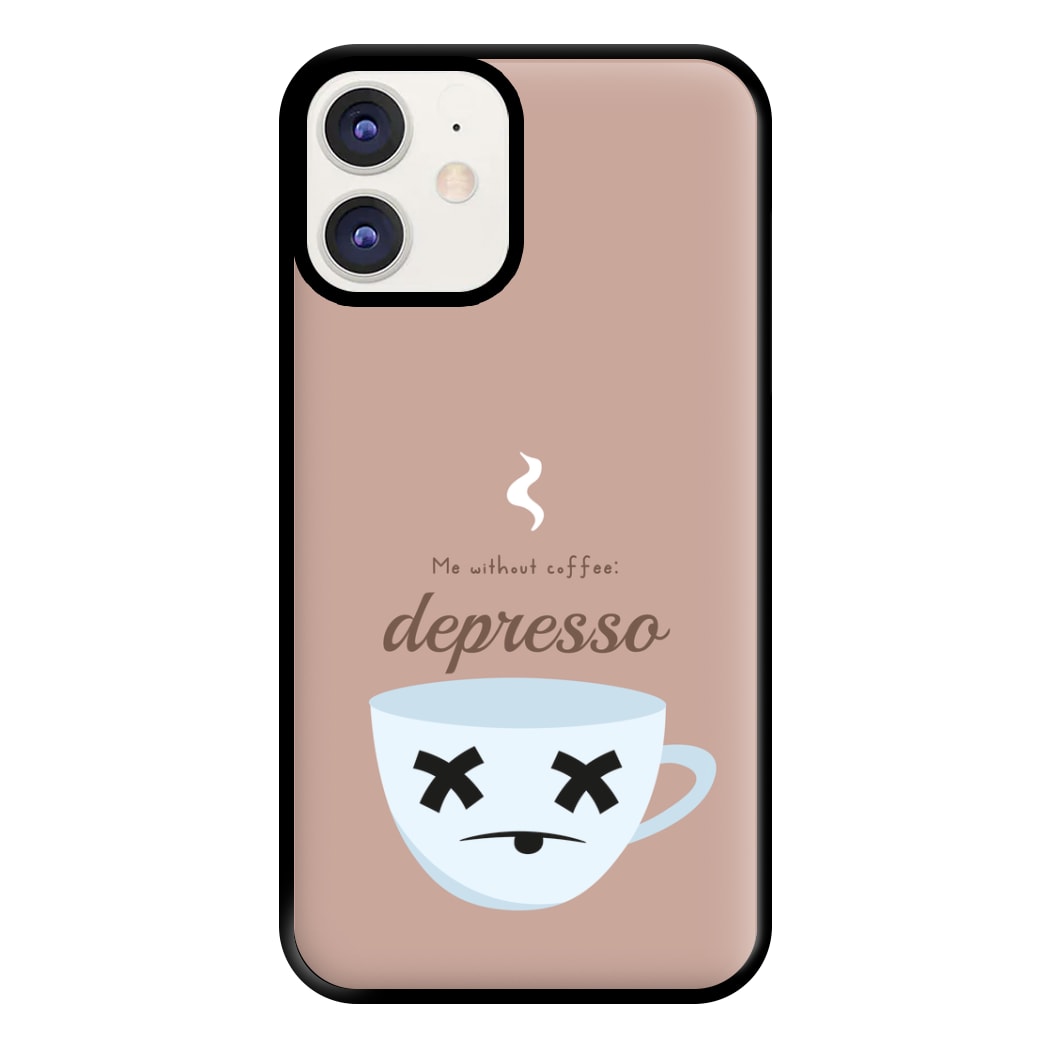 Depresso - Funny Quotes Phone Case for iPhone 11