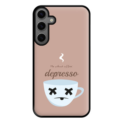 Depresso - Funny Quotes Phone Case for Galaxy S23FE