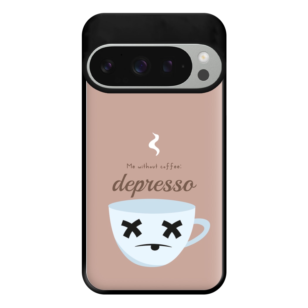 Depresso - Funny Quotes Phone Case for Google Pixel 9 Pro XL