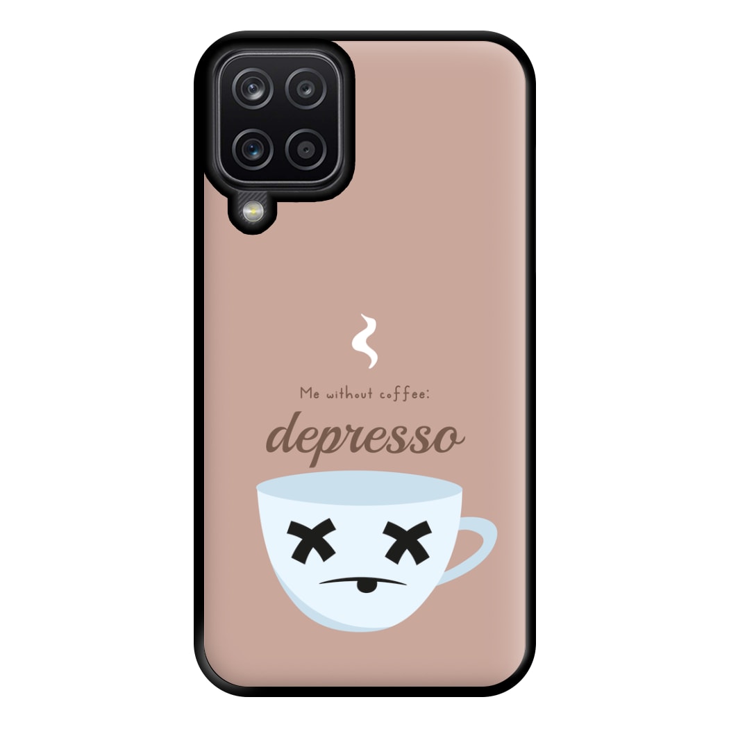 Depresso - Funny Quotes Phone Case for Galaxy A12