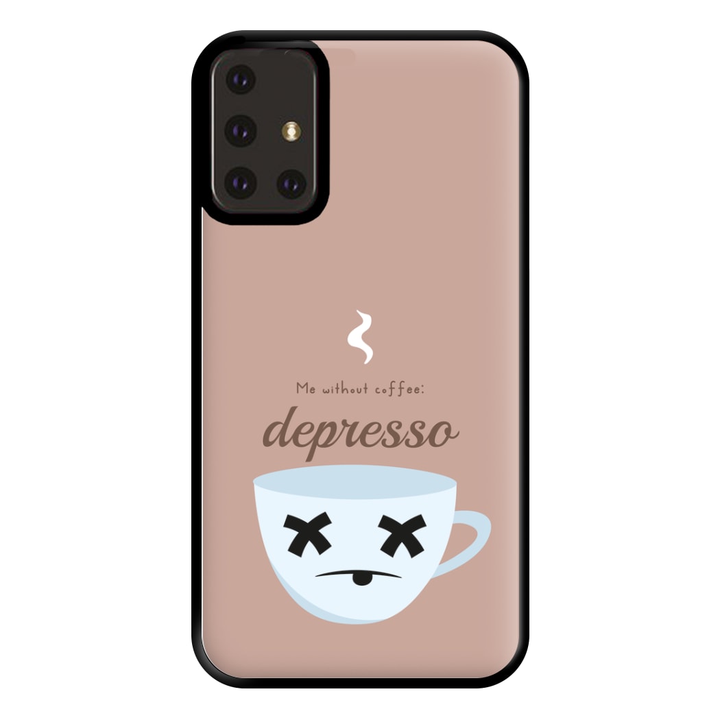 Depresso - Funny Quotes Phone Case for Galaxy A71