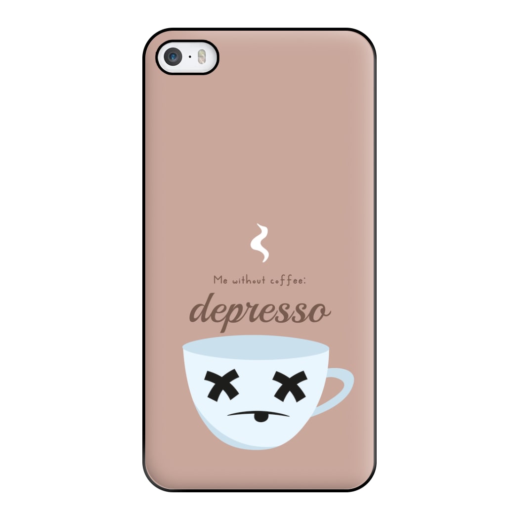 Depresso - Funny Quotes Phone Case for iPhone 5 / 5s / SE 2016