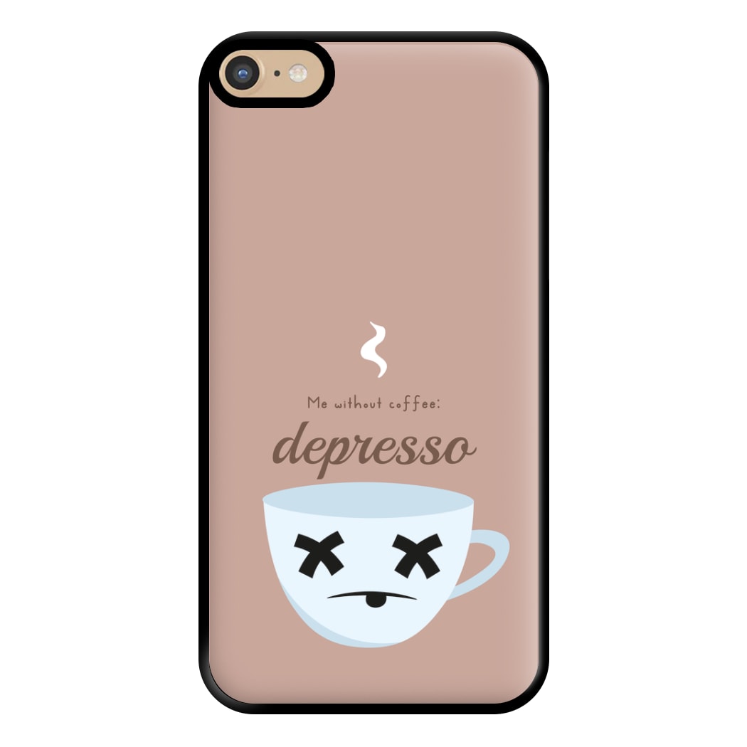 Depresso - Funny Quotes Phone Case for iPhone 6 Plus / 7 Plus / 8 Plus