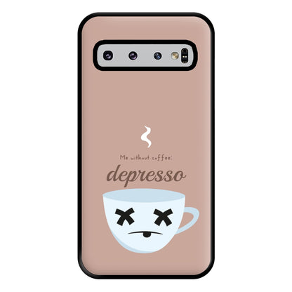 Depresso - Funny Quotes Phone Case for Galaxy S10 Plus