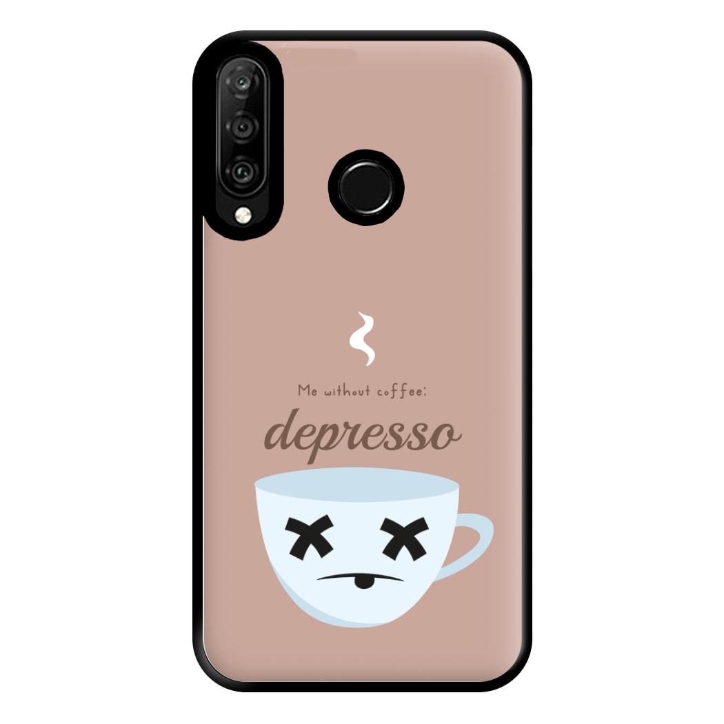 Depresso - Funny Quotes Phone Case for Huawei P30 Lite