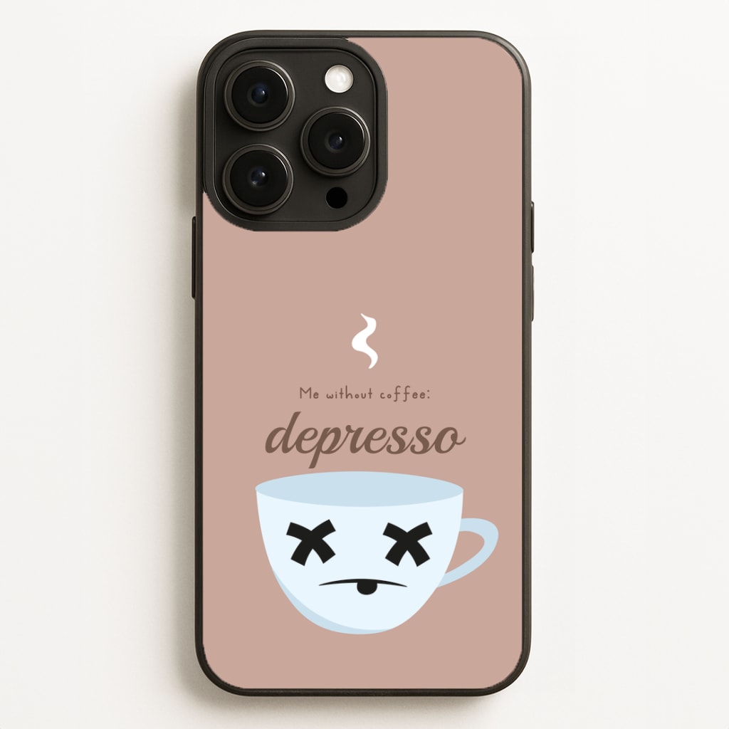 Depresso - Funny Quotes  - Funny Quotes Phone Case for iPhone 16 Pro Max