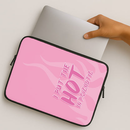 I Put The Hot In Psychotic - Funny Quotes MacBook Case