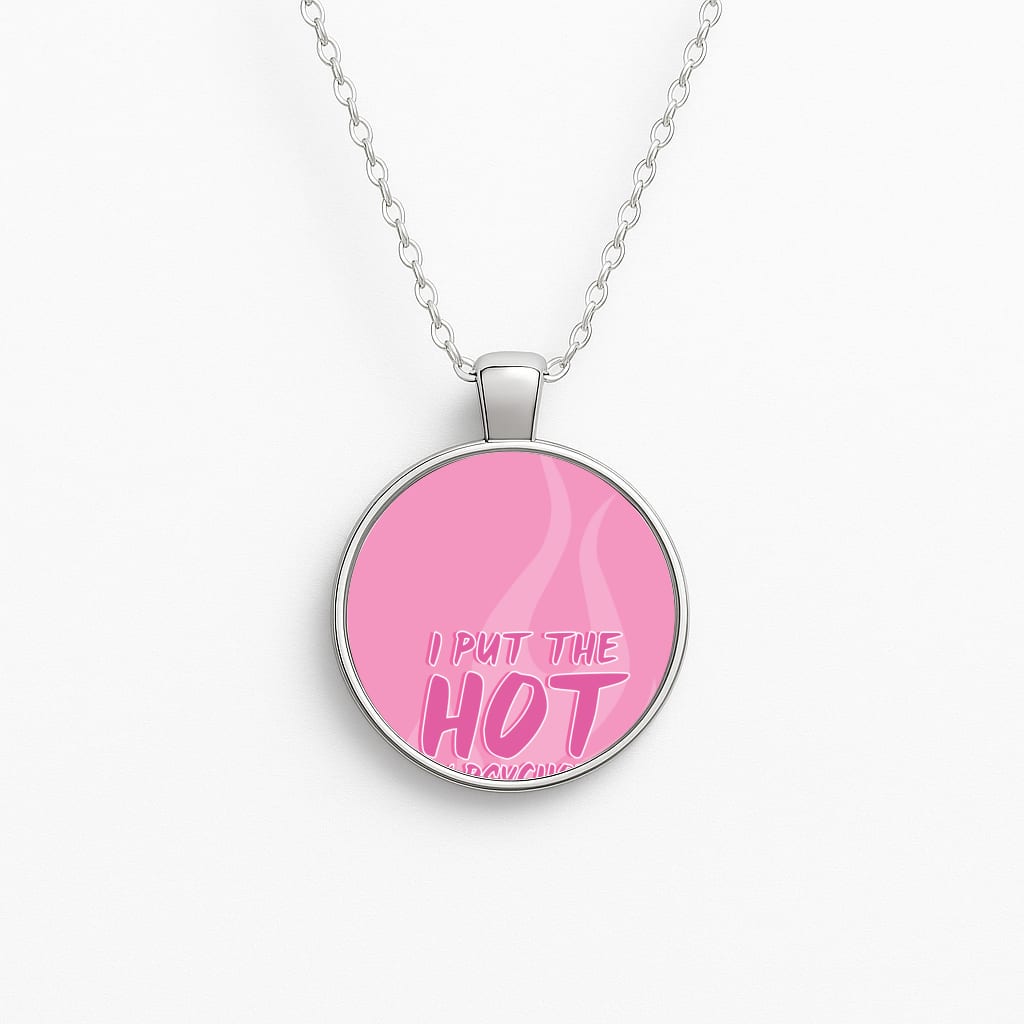 I Put The Hot In Psychotic - Funny Quotes Necklace